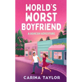 World's Worst Boyfriend: A Romantic Comedy Adventure