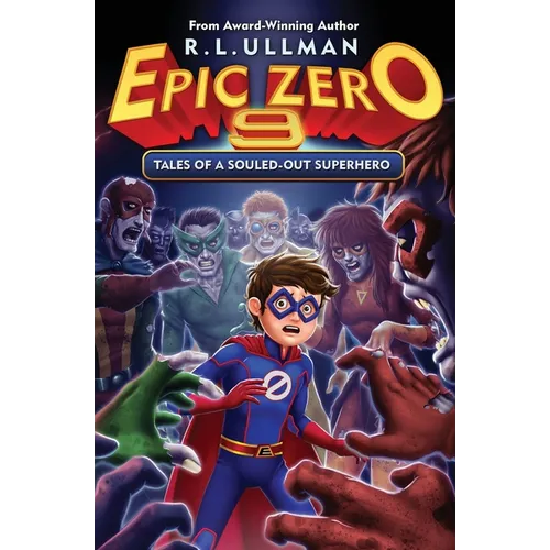 Epic Zero 9: Tales of a Souled-Out Superhero