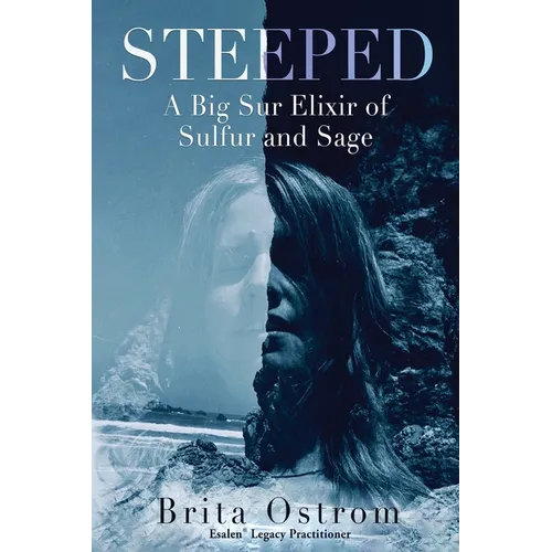 Steeped: A Big Sur Elixir of Sulfur and Sage