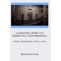 La tragedia desde una perspectiva contemporánea. Esquilo, Shakespeare, Freud y otros