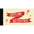 Offline Activities
