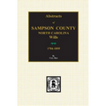 Sampson County, North Carolina Wills, 1784-1895, Abstracts of.