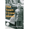 The Town I Crow About: East Millstone Stories from the Heart of Raymond Hills
