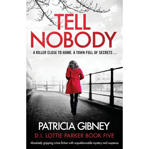 Tell Nobody: Absolutely gripping crime fiction with unputdownable mystery and suspense