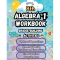 Summer Math Algebra 1 Workbook Grade 8 Bridge Building Activities: 8th Grade Summer Algebra 1 Essential Skills Practice Worksheets