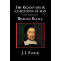 The Redemption and Restoration of Man in the Thought of Richard Baxter
