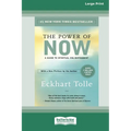 The Power of Now: A Guide to Spiritual Enlightenment (16pt Large Print Edition)