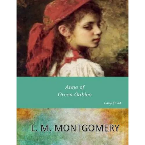 Anne of Green Gables: Large Print