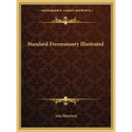 Standard Freemasonry Illustrated