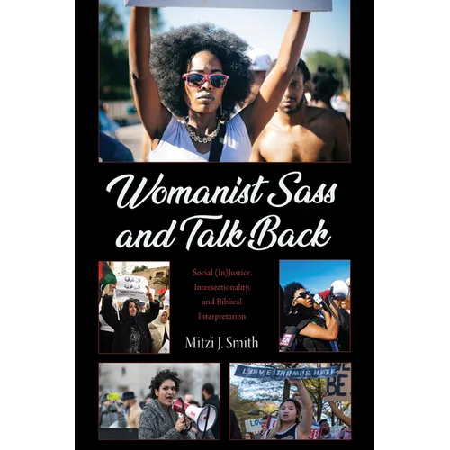 Womanist Sass and Talk Back: Social (In)Justice, Intersectionality, and Biblical Interpretation