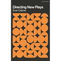 Directing New Plays: Tools for Art and Collaboration