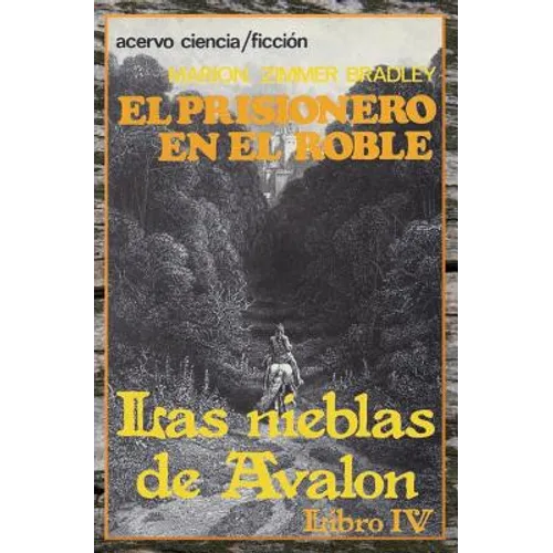 El Prisionero en el Roble: Libro 4 de Las Nieblas de Avalon