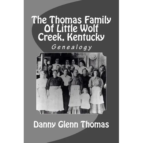 The Thomas Family Of Little Wolf Creek, Kentucky