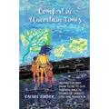 Comfort in Uncertain Times: Helping children draw close to God through biblical stories of anxiety, loss and transition
