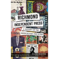 Richmond Independent Press: A History of the Underground Zine Scene