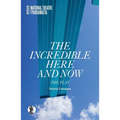 The Incredible Here and Now