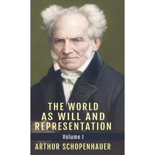 The World as Will and Representation, Vol. 1