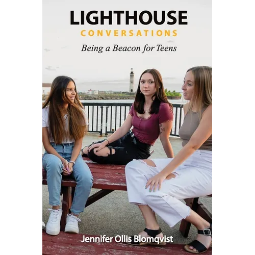 Lighthouse Conversations: Being a Beacon for Teens