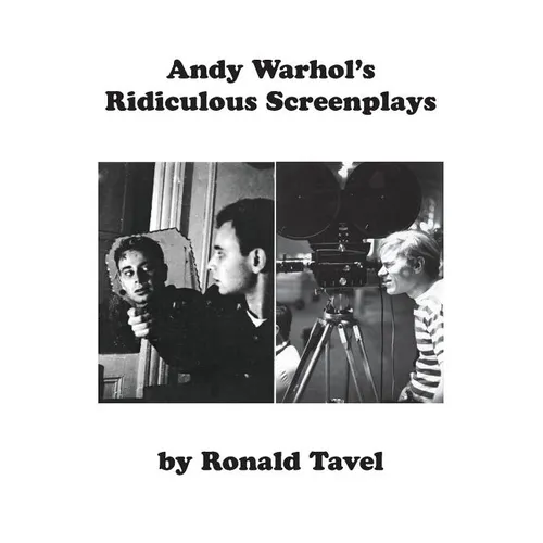 Andy Warhol's Ridiculous Screenplays