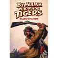 By Allah Who Made Tigers