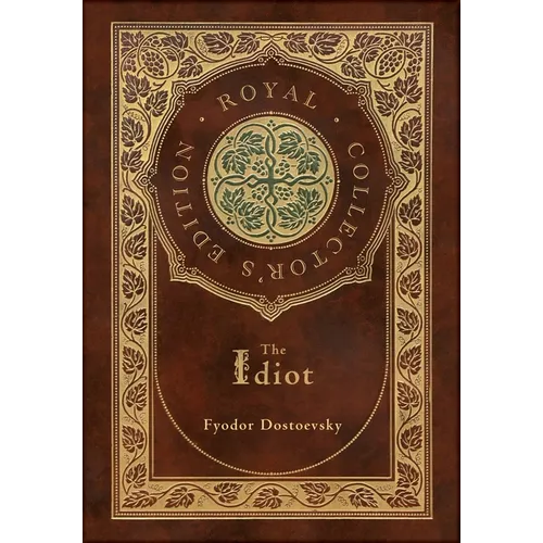 The Idiot (Royal Collector's Edition) (Case Laminate Hardcover with Jacket)