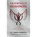 Faithfully Religionless: A memoir about letting go of the need to know