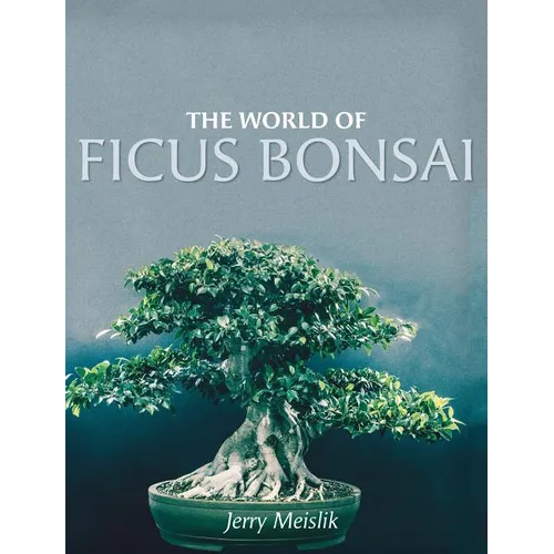 The World of Ficus Bonsai