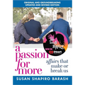 A Passion for More: Affairs That Make or Break Us