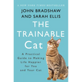 The Trainable Cat: A Practical Guide to Making Life Happier for You and Your Cat