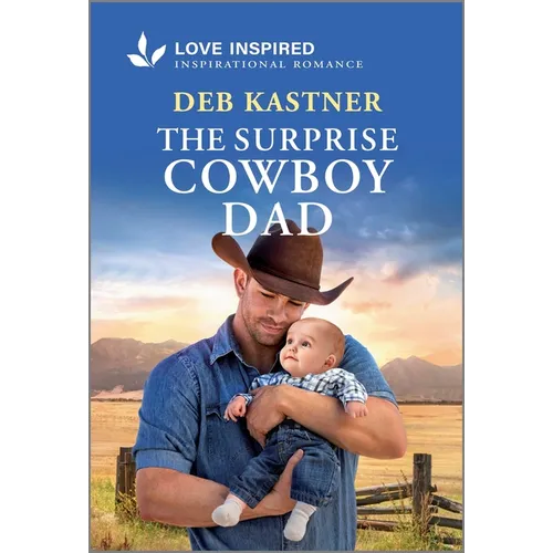 The Surprise Cowboy Dad: An Uplifting Inspirational Romance