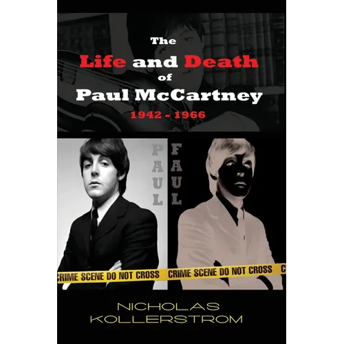 The Life and Death of Paul McCartney 1942 - 1966: A very English Mystery
