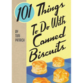 101 Things To Do With Canned Biscuits