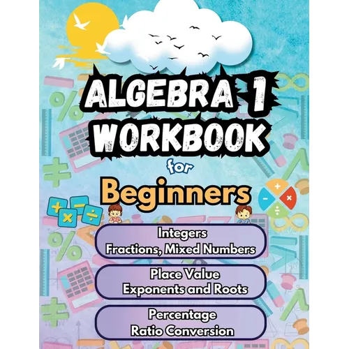 Summer Math Algebra 1 Workbook for Beginners Bridge Building Activities: Essential Skills Practice Worksheets