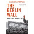 The Berlin Wall: August 13, 1961 - November 9, 1989