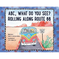 ABC, What Do You See? Rolling Along Route 66