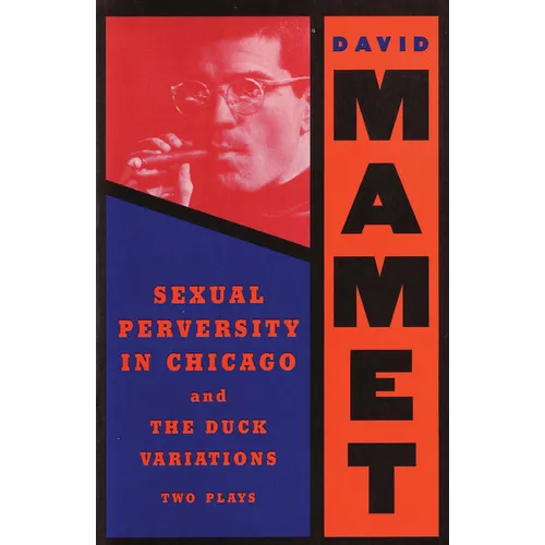 Sexual Perversity in Chicago and the Duck Variations: Two Plays
