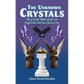 The Unknown Crystals: The Crystal Bible of Secrets Night the Owl the Chosen One