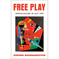 Free Play: Improvisation in Life and Art