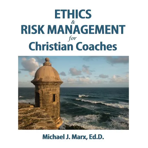 Ethics & Risk Management for Christian Coaches