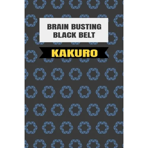 Black Belt Kakuro: (Martial Arts Puzzles)