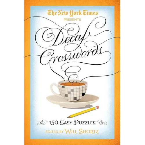 The New York Times Decaf Crosswords: 150 Easy Puzzles