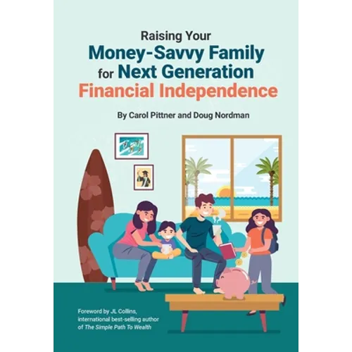Raising Your Money-Savvy Family For Next Generation Financial Independence