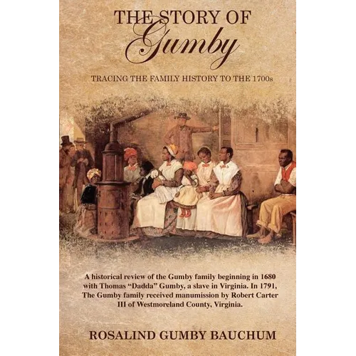 The Story of Gumby; Tracing the Family History to the 1700's