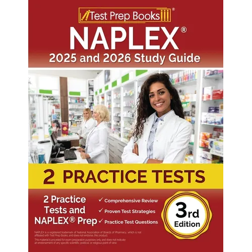 NAPLEX 2025 and 2026 Study Guide: 2 Practice Tests and NAPLEX Prep [3rd Edition]
