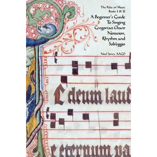 A Beginner's Guide To Singing Gregorian Chant Notation, Rhythm and Solfeggio