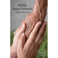 Midlife Senior Moments: at the Danville Center