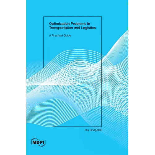 Optimization Problems in Transportation and Logistics: A Practical Guide
