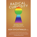 Radical Curiosity: One Man's Search for Cosmic Magic and a Purposeful Life