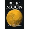 Ducks Across the Moon: Life on Eighty Acres in the Flint Hills