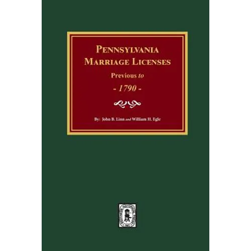 Pennsylvania Marriage Licenses Previous to 1790